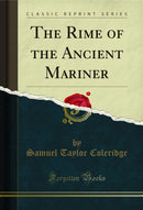 The Rime of the Ancient Mariner (Classic Reprint)