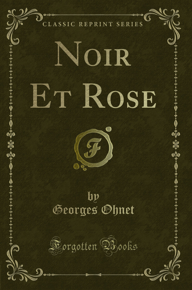 Noir Et Rose (Classic Reprint)