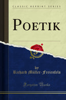 Poetik (Classic Reprint)