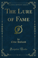 The Lure of Fame (Classic Reprint)
