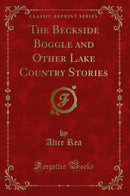 The Beckside Boggle and Other Lake Country Stories (Classic Reprint)