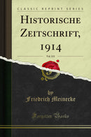 Historische Zeitschrift, 1914, Vol. 113 (Classic Reprint)