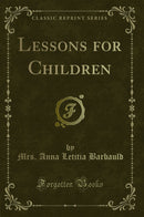 Lessons for Children (Classic Reprint)