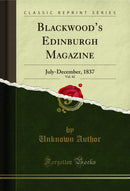 Blackwood?s Edinburgh Magazine, Vol. 42: July-December, 1837 (Classic Reprint)