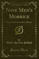 Nine Men''s Morrice: Stories Collected and Re-Collected (Classic Reprint)