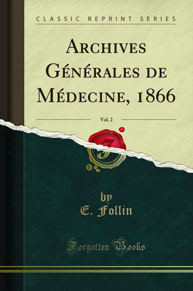 Archives Générales de Médecine, 1866, Vol. 2 (Classic Reprint)