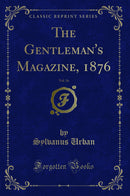 The Gentleman''s Magazine, 1876, Vol. 16 (Classic Reprint)