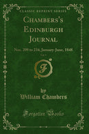 Chambers''s Edinburgh Journal, Vol. 9: Nos. 209 to 234, January-June, 1848 (Classic Reprint)