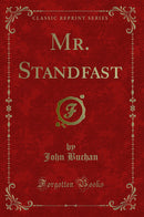 Mr. Standfast (Classic Reprint)