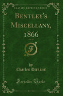 Bentley''s Miscellany, 1866, Vol. 59 (Classic Reprint)