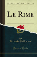 Le Rime (Classic Reprint)