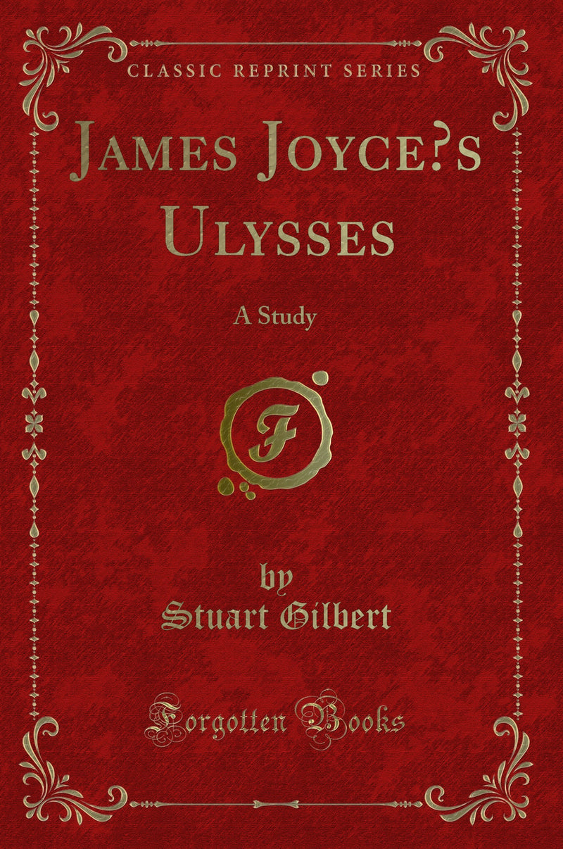 James Joyce’s Ulysses: A Study (Classic Reprint)