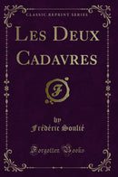 Les Deux Cadavres (Classic Reprint)
