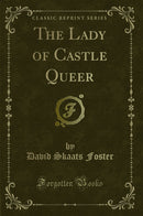 The Lady of Castle Queer (Classic Reprint)