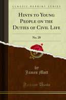 Hints to Young People on the Duties of Civil Life: No. 28 (Classic Reprint)