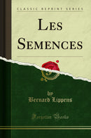 Les Semences (Classic Reprint)