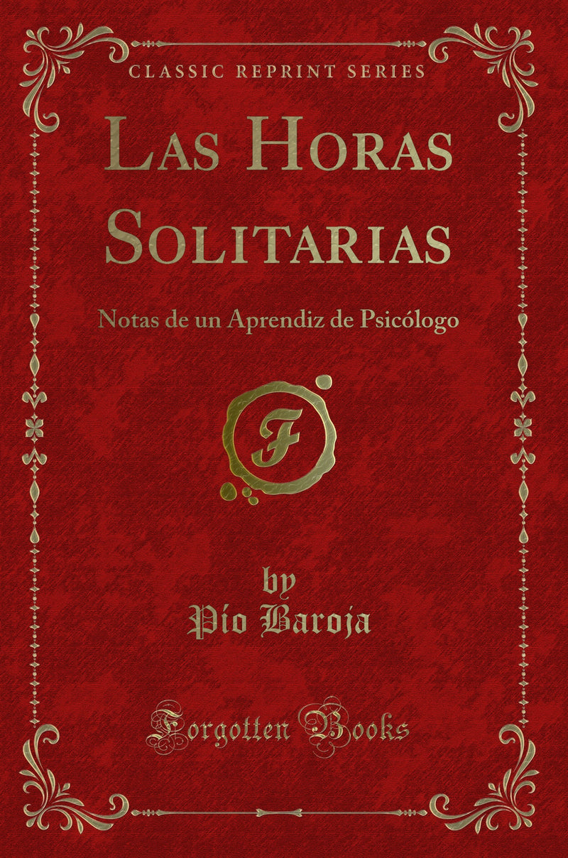 Las Horas Solitarias: Notas de un Aprendiz de Psicólogo (Classic Reprint)