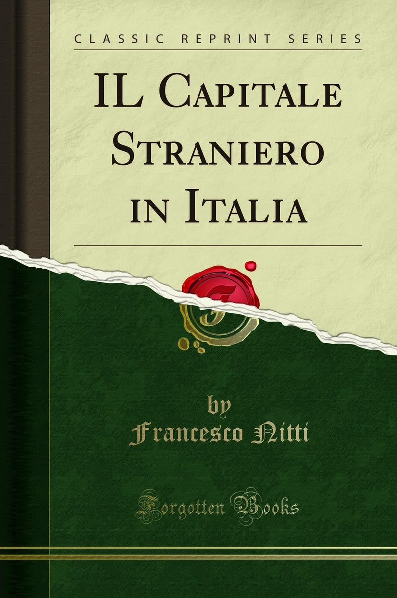 IL Capitale Straniero in Italia (Classic Reprint)