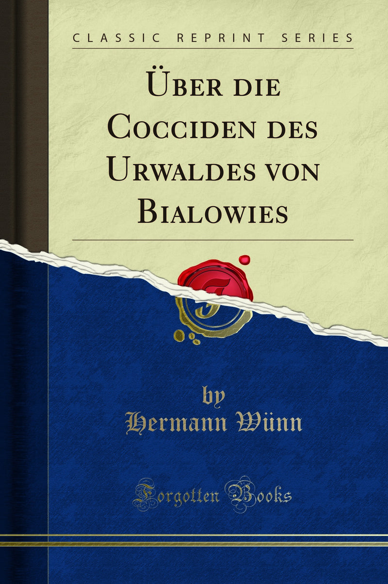 Über die Cocciden des Urwaldes von Bialowies (Classic Reprint)