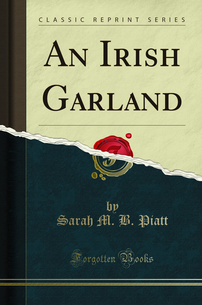 An Irish Garland (Classic Reprint)