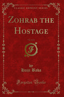 Zohrab the Hostage, Vol. 2 of 2 (Classic Reprint)