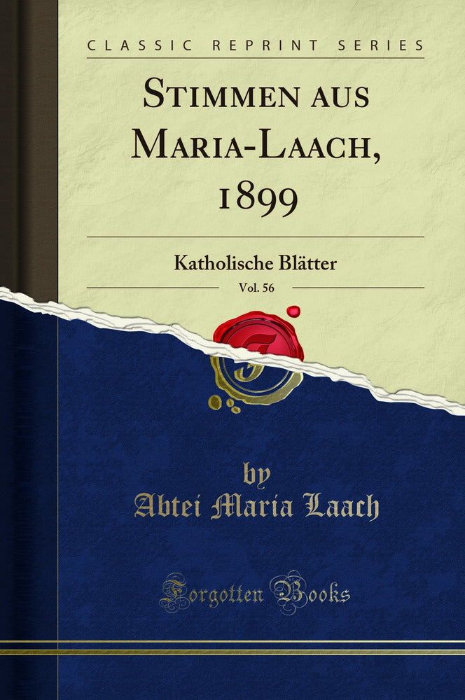 Stimmen aus Maria-Laach, 1899, Vol. 56: Katholische Blätter (Classic Reprint)