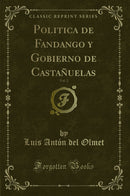 Politica de Fandango y Gobierno de Castañuelas, Vol. 2 (Classic Reprint)