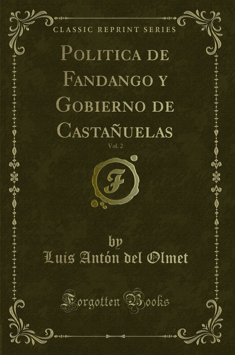 Politica de Fandango y Gobierno de Castañuelas, Vol. 2 (Classic Reprint)