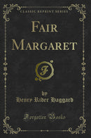 Fair Margaret (Classic Reprint)