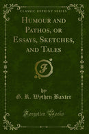 Humour and Pathos, or Essays, Sketches, and Tales (Classic Reprint)
