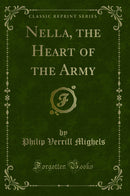 Nella, the Heart of the Army (Classic Reprint)