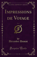 Impressions de Voyage, Vol. 2 (Classic Reprint)