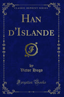 Han d''Islande (Classic Reprint)