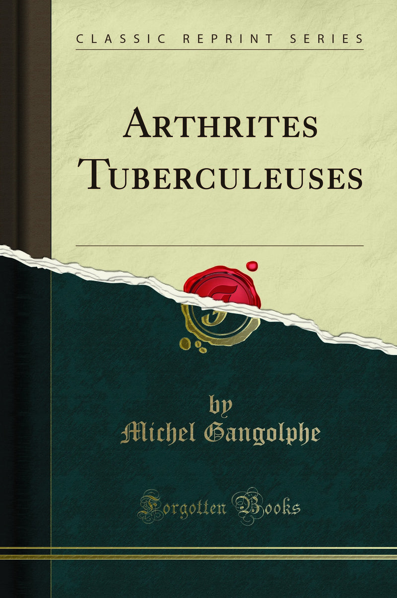 Arthrites Tuberculeuses (Classic Reprint)