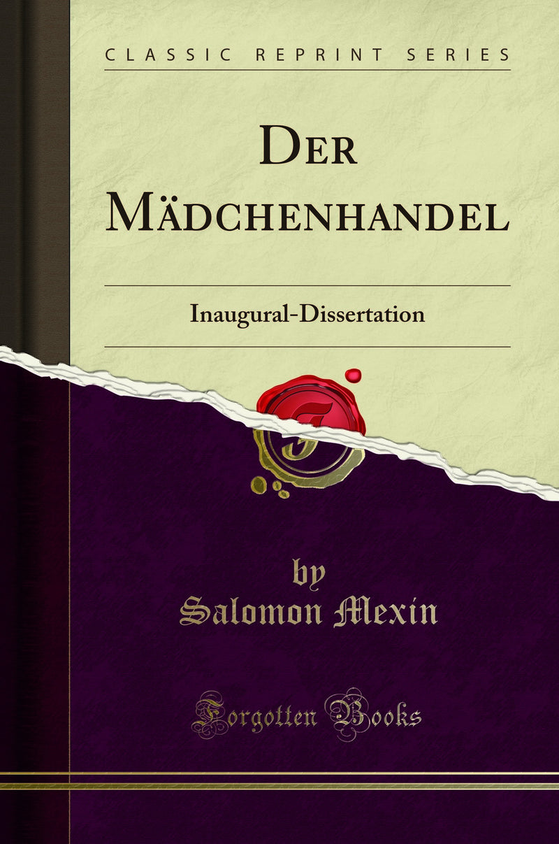 Der Mädchenhandel: Inaugural-Dissertation (Classic Reprint)