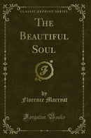 The Beautiful Soul (Classic Reprint)