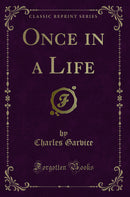Once in a Life (Classic Reprint)