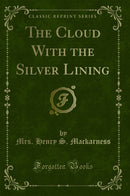 The Cloud With the Silver Lining (Classic Reprint)