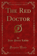The Red Doctor (Classic Reprint)