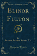 Elinor Fulton (Classic Reprint)