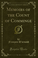 Memoirs of the Count of Comminge (Classic Reprint)