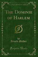 The Dominie of Harlem (Classic Reprint)