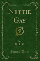 Nettie Gay (Classic Reprint)