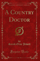 A Country Doctor (Classic Reprint)