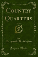 Country Quarters, Vol. 1 of 2 (Classic Reprint)