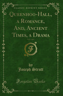 Queenhoo-Hall, a Romance, And, Ancient Times, a Drama, Vol. 3 of 4 (Classic Reprint)