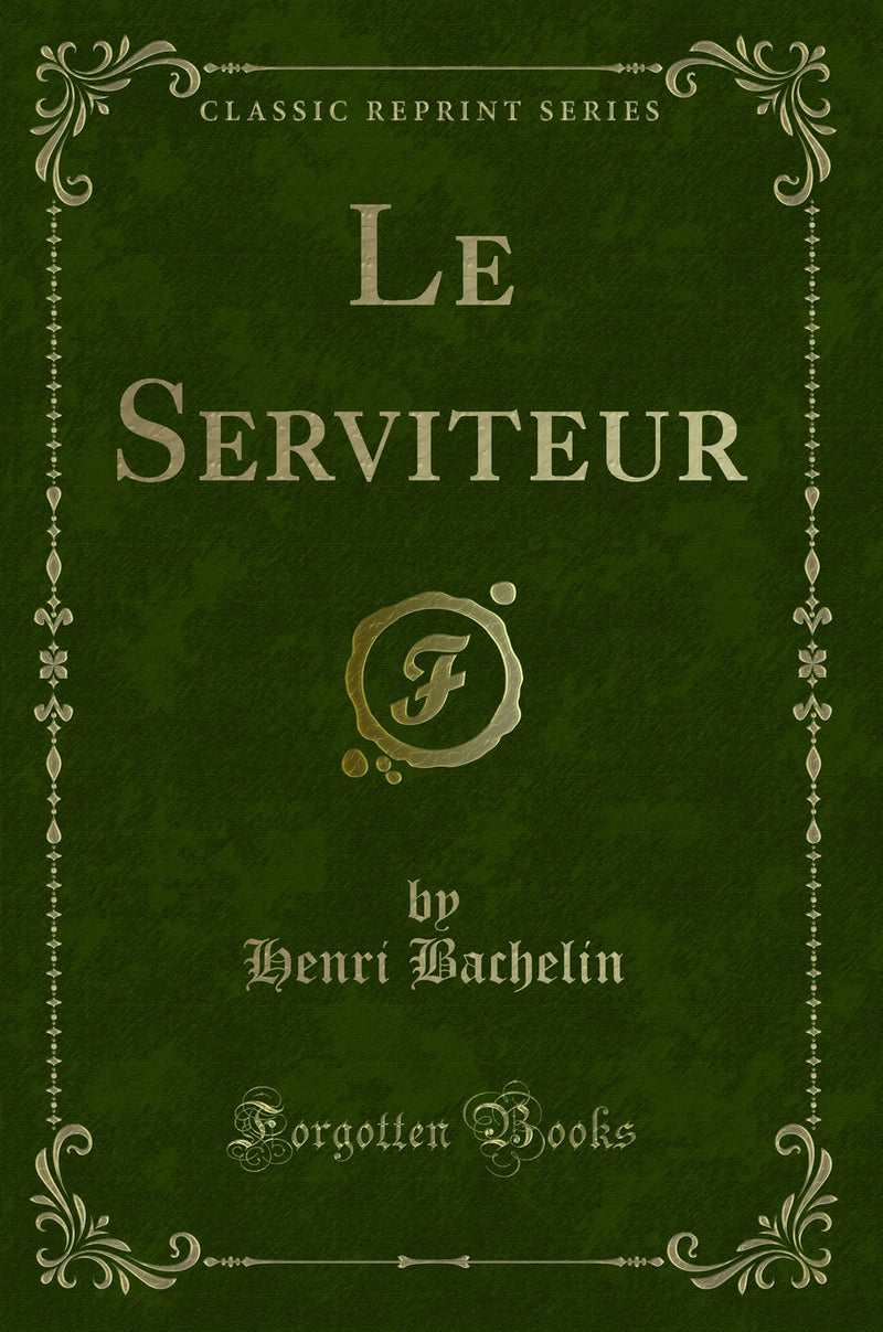 Le Serviteur (Classic Reprint)