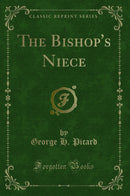 The Bishop''s Niece (Classic Reprint)