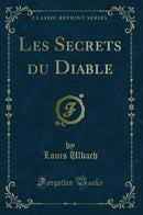 Les Secrets du Diable (Classic Reprint)
