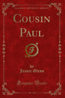 Cousin Paul (Classic Reprint)